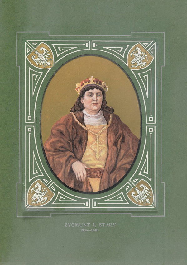 Zygmunt I Stary 1506 1548 1913