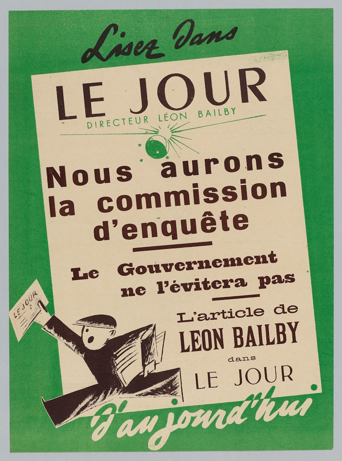 Lisez Dans Le Jour Directeur Leon Bailby Nous Aurons La Commission Denquête 1934