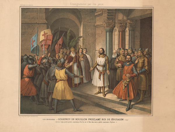 The Crusades  Godfrey of Bouillon proclaimed King of Jerusalem 1099