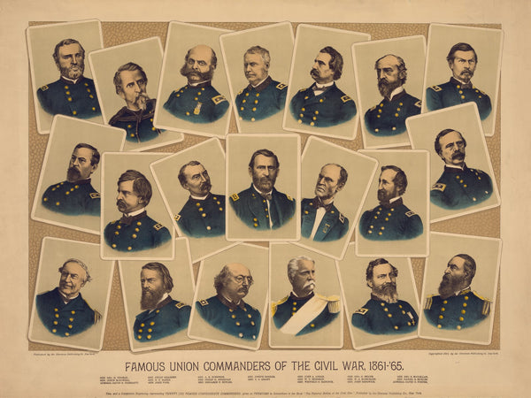 Famous Union commanders of the Civil War 1861 65 1884