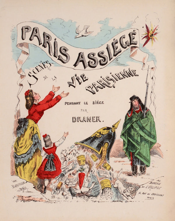 Paris assiégé Scènes de la vie parisienne Pendant le siège par Draner 1871