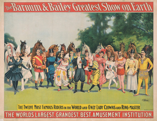 The Barnum  Bailey greatest show on earth The twelve most famous riders in the w